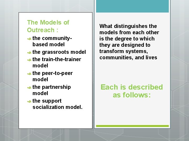 The Models of Outreach : the communitybased model the grassroots model the train-the-trainer model
