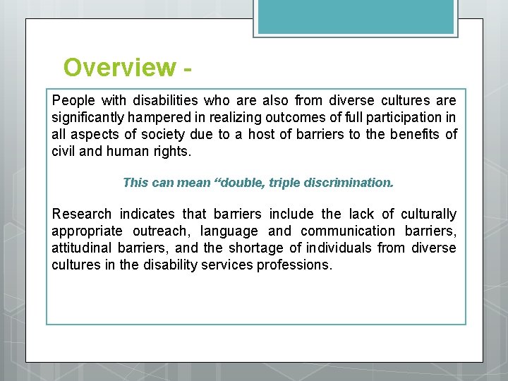 Overview People with disabilities who are also from diverse cultures are significantly hampered in