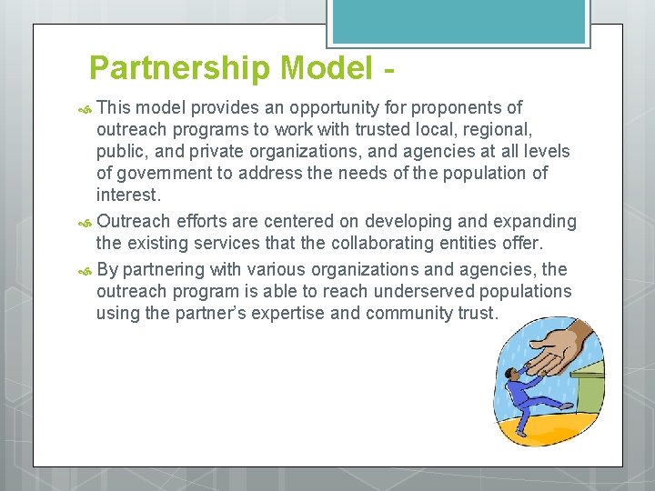 Partnership Model This model provides an opportunity for proponents of outreach programs to work