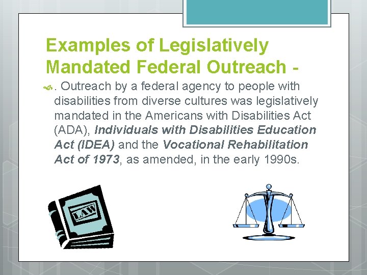 Examples of Legislatively Mandated Federal Outreach by a federal agency to people with disabilities