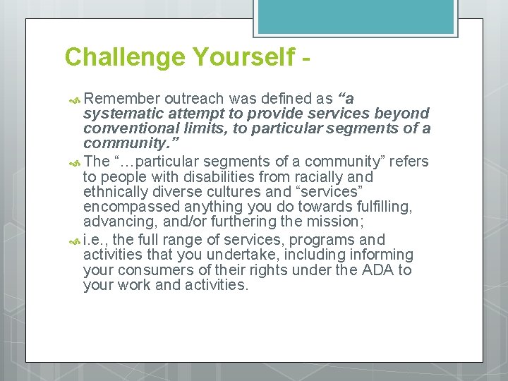 Challenge Yourself Remember outreach was defined as “a systematic attempt to provide services beyond