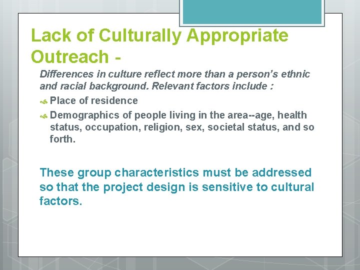 Lack of Culturally Appropriate Outreach Differences in culture reflect more than a person’s ethnic