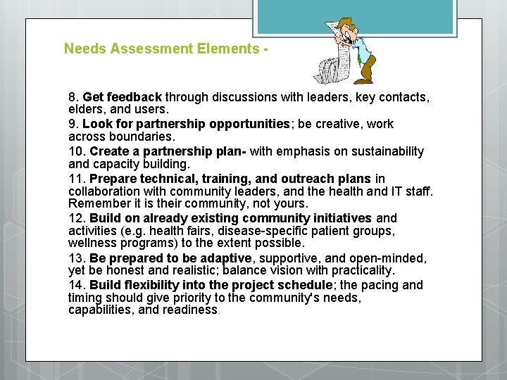 Needs Assessment Elements 8. Get feedback through discussions with leaders, key contacts, elders, and