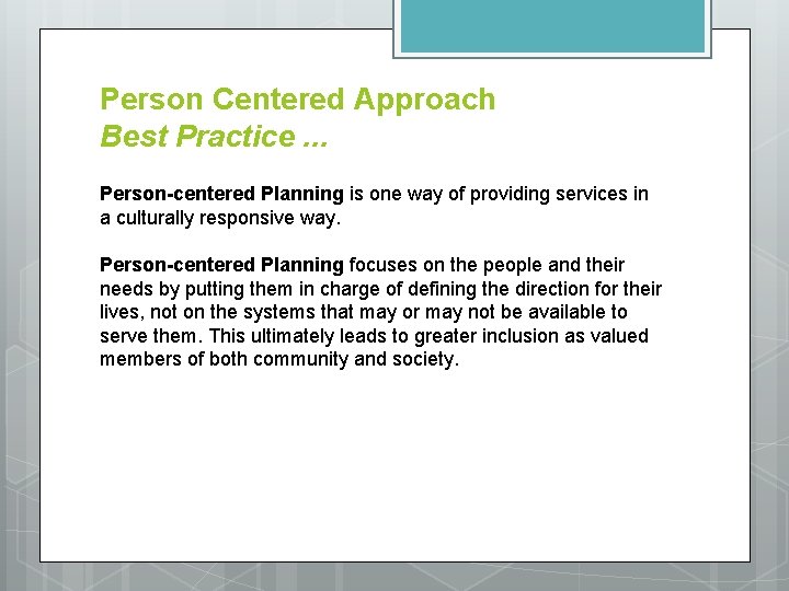 Person Centered Approach Best Practice. . . Person-centered Planning is one way of providing