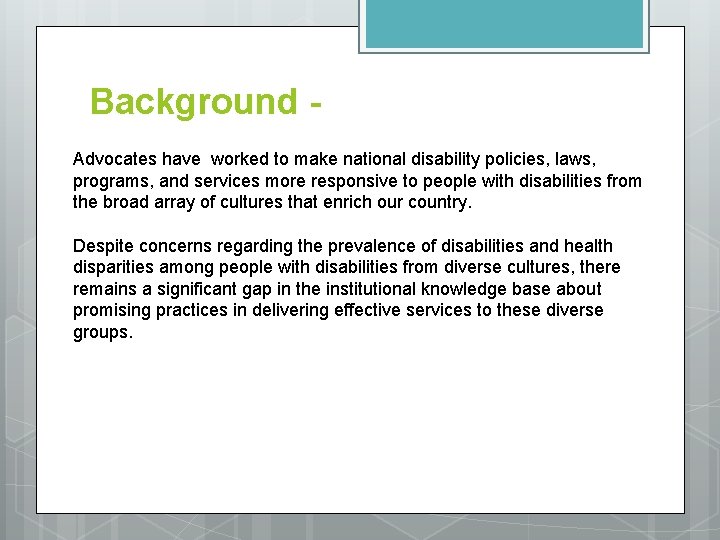Background Advocates have worked to make national disability policies, laws, programs, and services more