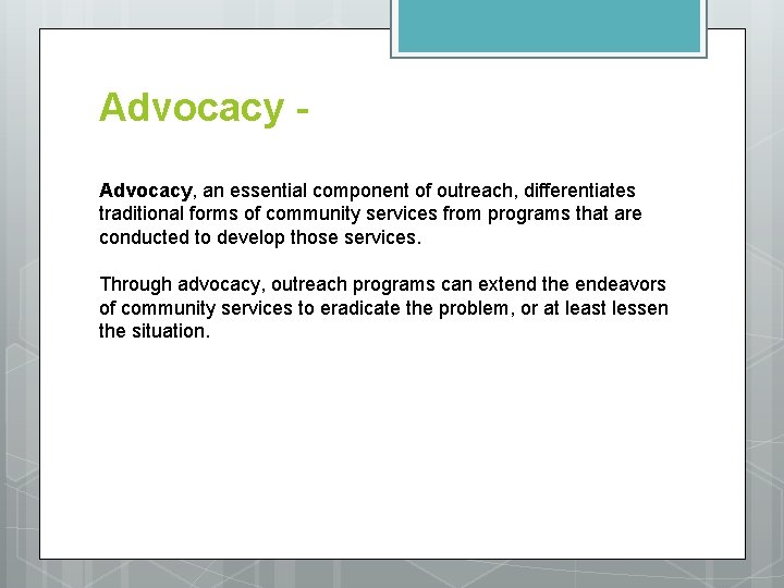 Advocacy, an essential component of outreach, differentiates traditional forms of community services from programs