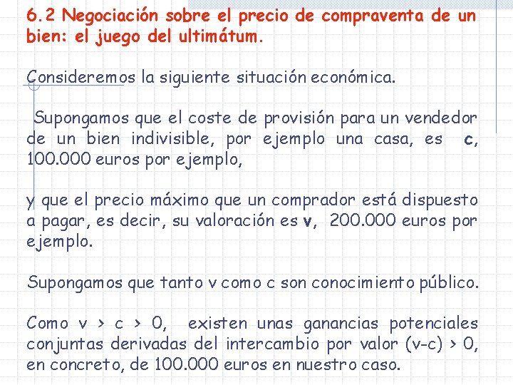 6. 2 Negociación sobre el precio de compraventa de un bien: el juego del 6. 2 Negociación sobre el precio de compraventa de un bien: el juego del