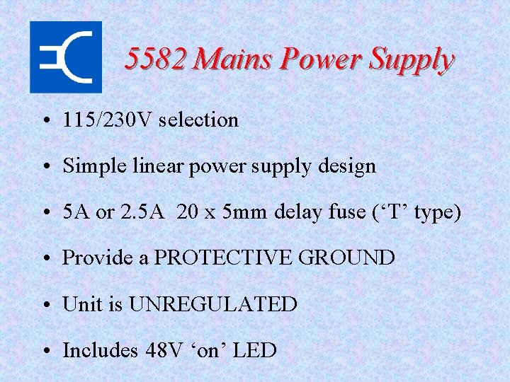 5582 Mains Power Supply • 115/230 V selection • Simple linear power supply design