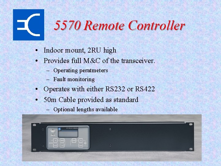 5570 Remote Controller • Indoor mount, 2 RU high • Provides full M&C of