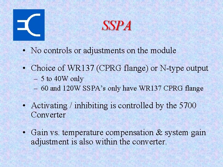 SSPA • No controls or adjustments on the module • Choice of WR 137