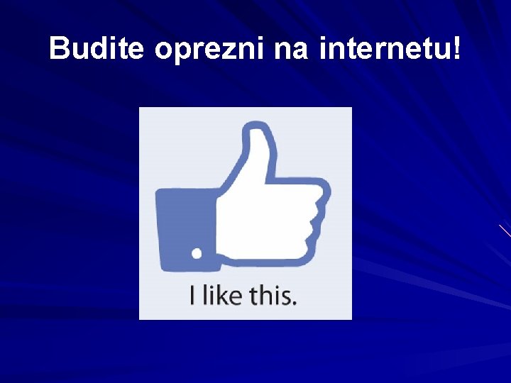 Budite oprezni na internetu! 