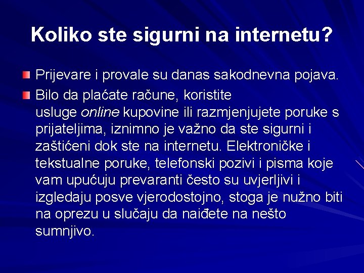 Koliko ste sigurni na internetu? Prijevare i provale su danas sakodnevna pojava. Bilo da