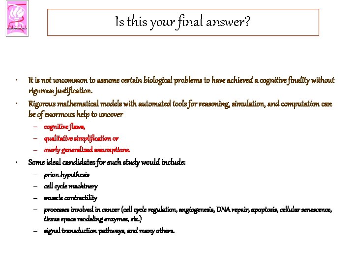 Is this your final answer? • • It is not uncommon to assume certain