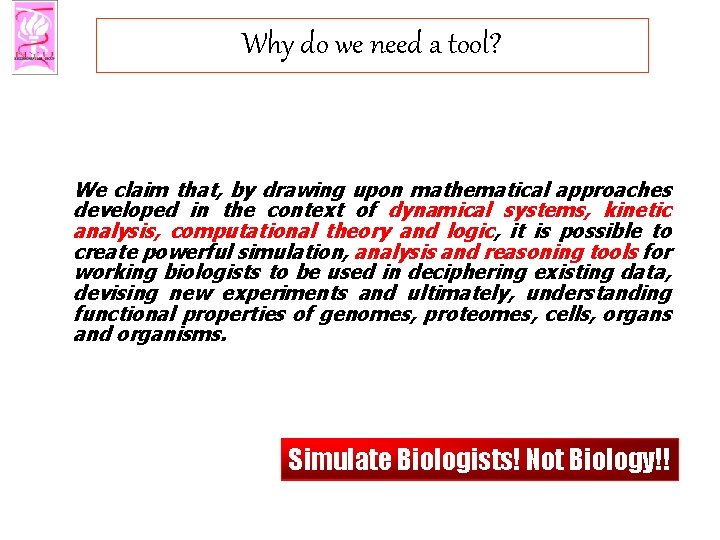 Why do we need a tool? We claim that, by drawing upon mathematical approaches