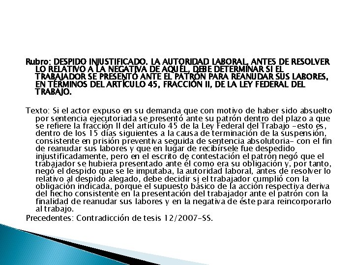 Rubro: DESPIDO INJUSTIFICADO. LA AUTORIDAD LABORAL, ANTES DE RESOLVER LO RELATIVO A LA NEGATIVA
