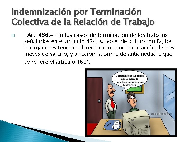 Indemnización por Terminación Colectiva de la Relación de Trabajo � Art. 436. - “En