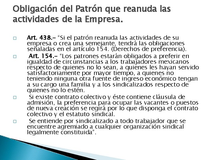 Obligación del Patrón que reanuda las actividades de la Empresa. � � Art. 438.