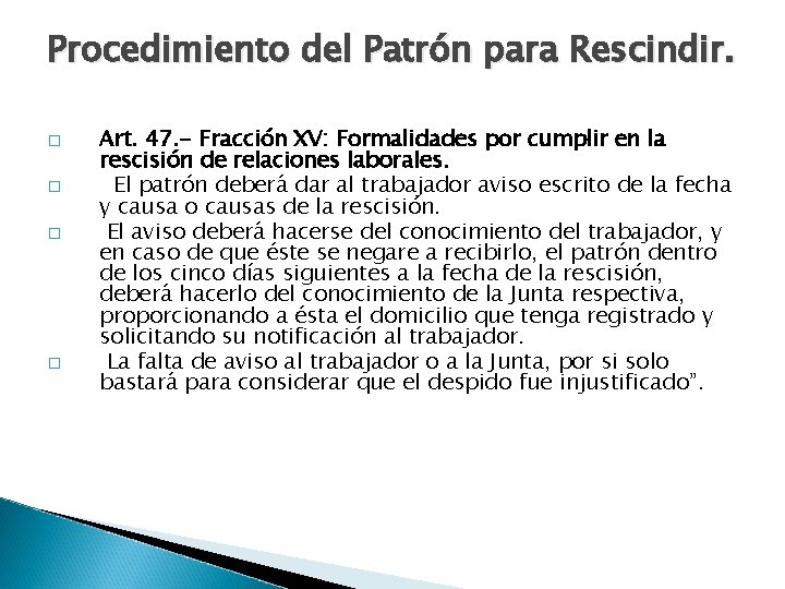 Procedimiento del Patrón para Rescindir. � � Art. 47. - Fracción XV: Formalidades por