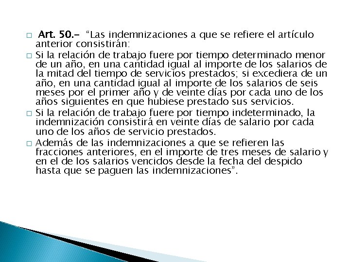 � � Art. 50. - “Las indemnizaciones a que se refiere el artículo anterior