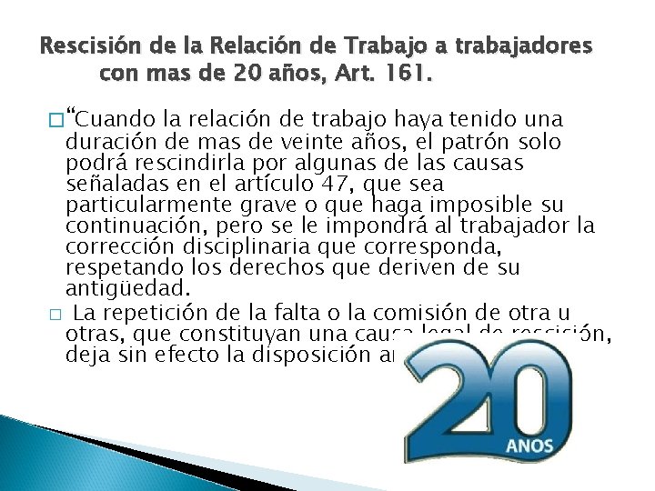 Rescisión de la Relación de Trabajo a trabajadores con mas de 20 años, Art.