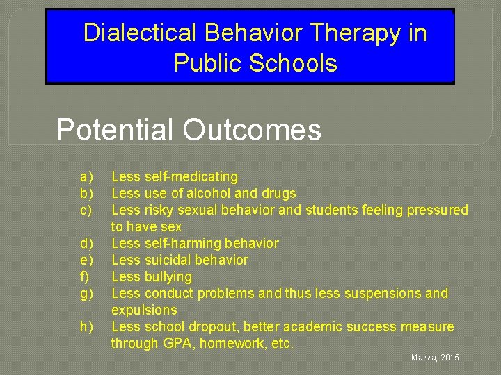 Dialectical Behavior Therapy in Public Schools Potential Outcomes a) b) c) d) e) f)