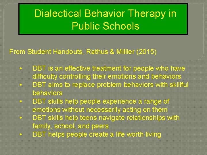 Dialectical Behavior Therapy in Public Schools From Student Handouts, Rathus & Milller (2015) •