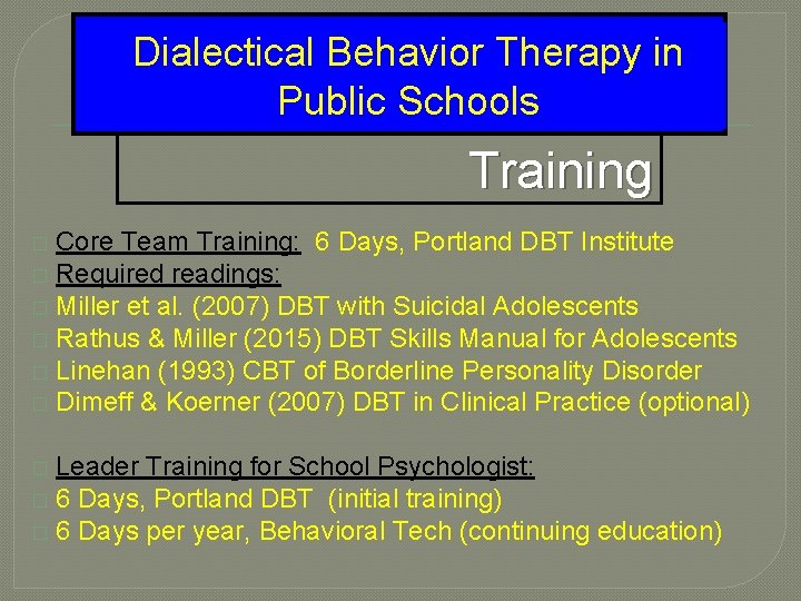 Dialectical Behavior Therapy in Public Schools. Team SB-DBT Training Core Team Training: 6 Days,