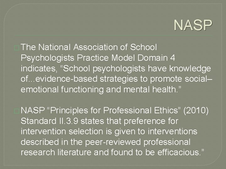 NASP � The National Association of School Psychologists Practice Model Domain 4 indicates, “School