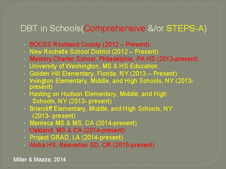 DBT in Schools(Comprehensive &/or STEPS-A) • • • BOCES Rockland County (2012 – Present)