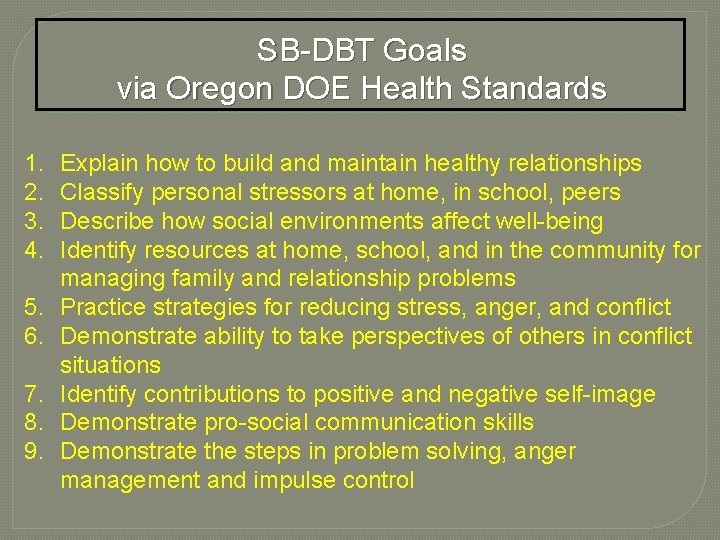SB-DBT Goals via Oregon DOE Health Standards 1. 2. 3. 4. 5. 6. 7.
