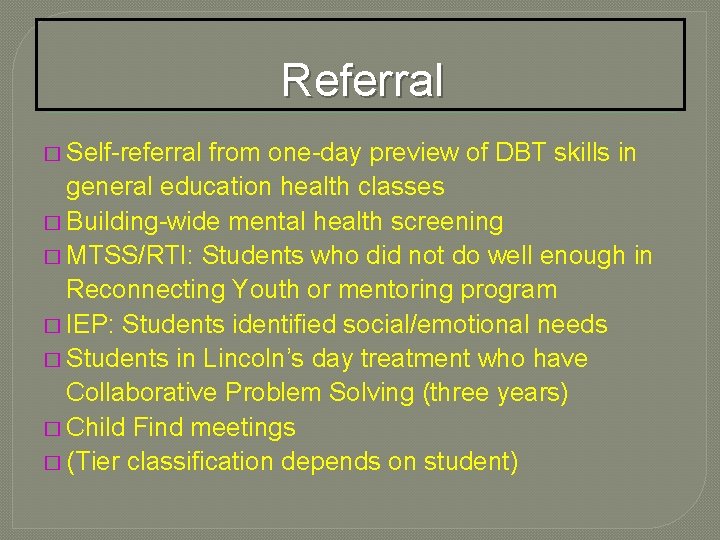 Referral � Self-referral from one-day preview of DBT skills in general education health classes
