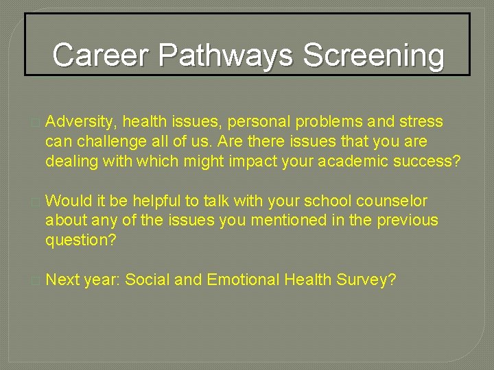 Career Pathways Screening � Adversity, health issues, personal problems and stress can challenge all