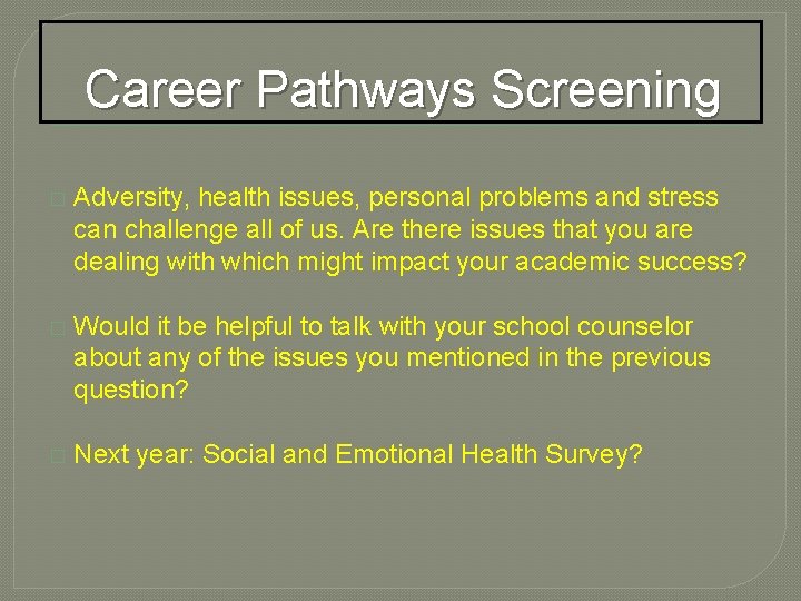 Career Pathways Screening � Adversity, health issues, personal problems and stress can challenge all