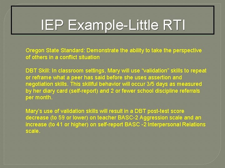 IEP Example-Little RTI Oregon State Standard: Demonstrate the ability to take the perspective of