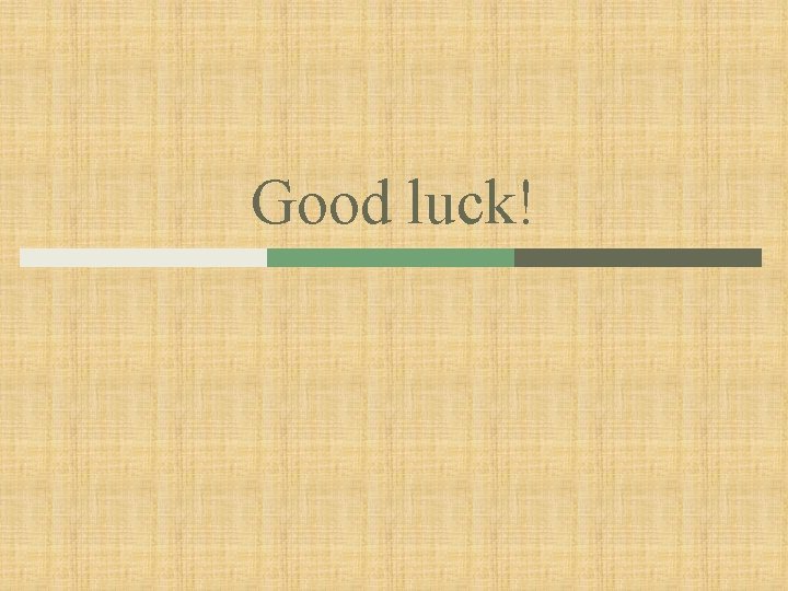 Good luck! 