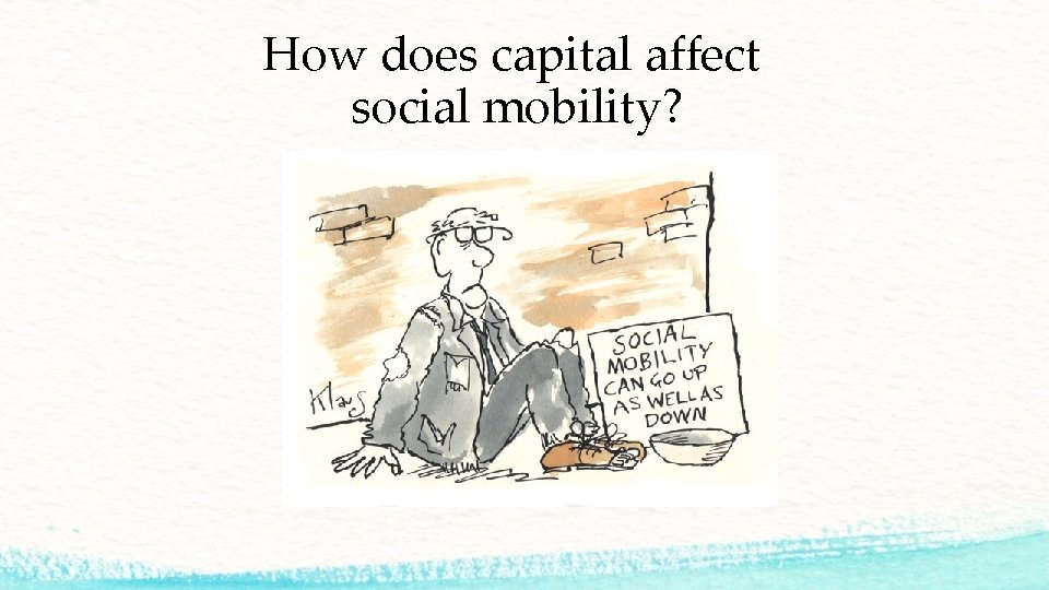 How does capital affect social mobility? 