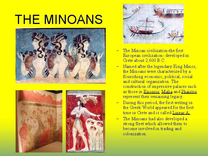 THE MINOANS – The Minoan civilization-the first European civilization- developed in Crete about 2.