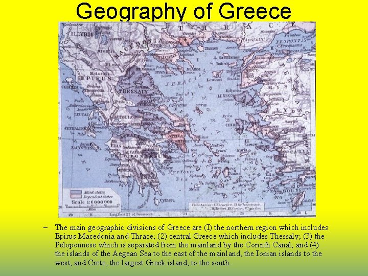 Geography of Greece – The main geographic divisions of Greece are (I) the northern