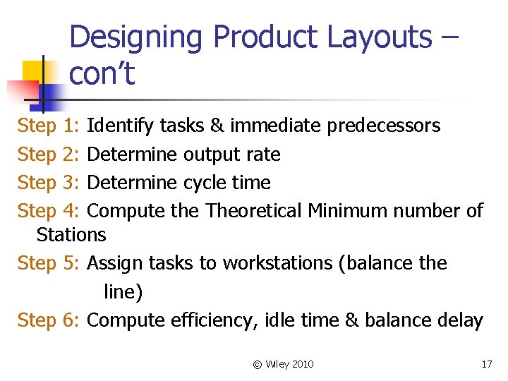 Designing Product Layouts – con’t Step 1: Identify tasks & immediate predecessors Step 2: