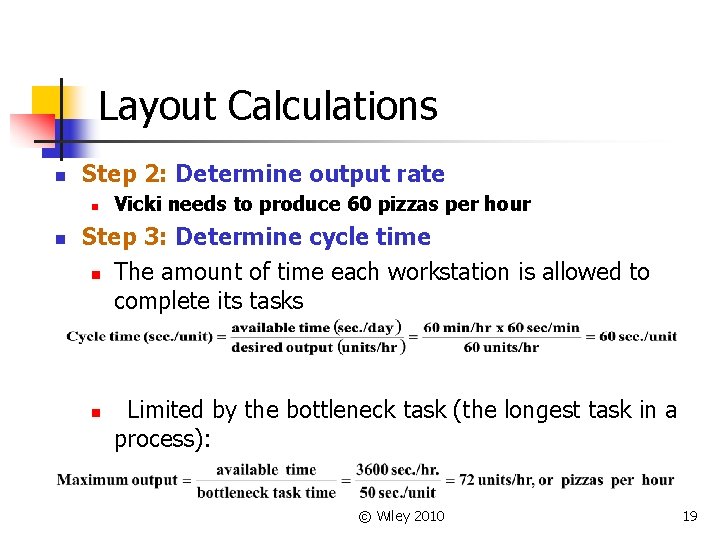 Layout Calculations n Step 2: Determine output rate n n Vicki needs to produce
