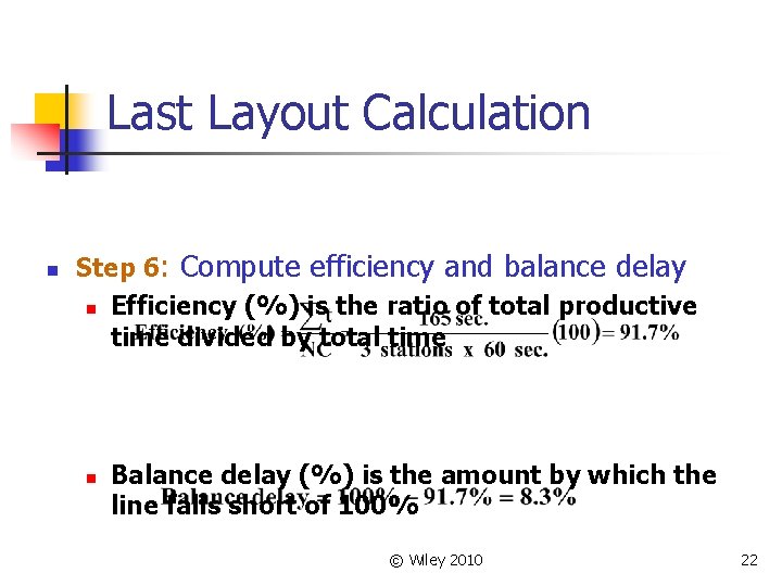 Last Layout Calculation n Step 6: Compute efficiency and balance delay n Efficiency (%)