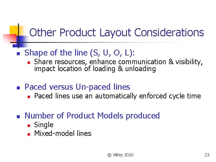 Other Product Layout Considerations n Shape of the line (S, U, O, L): n