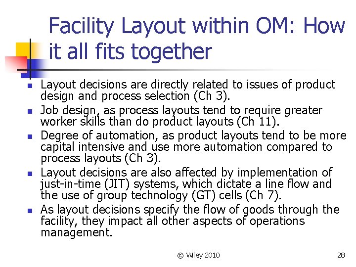 Facility Layout within OM: How it all fits together n n n Layout decisions