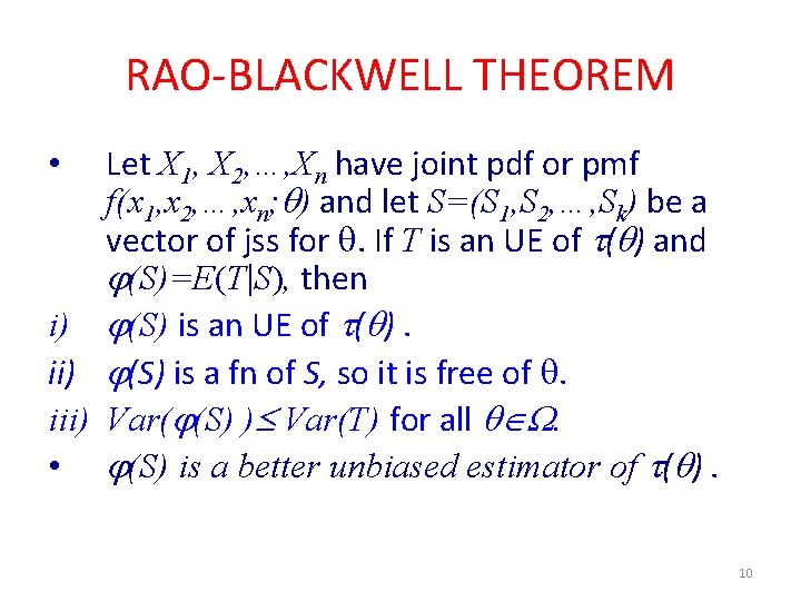 RAO-BLACKWELL THEOREM Let X 1, X 2, …, Xn have joint pdf or pmf