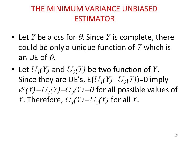 THE MINIMUM VARIANCE UNBIASED ESTIMATOR • Let Y be a css for . Since