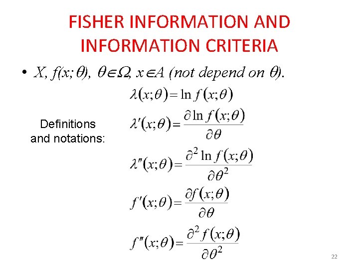 FISHER INFORMATION AND INFORMATION CRITERIA • X, f(x; ), , x A (not depend