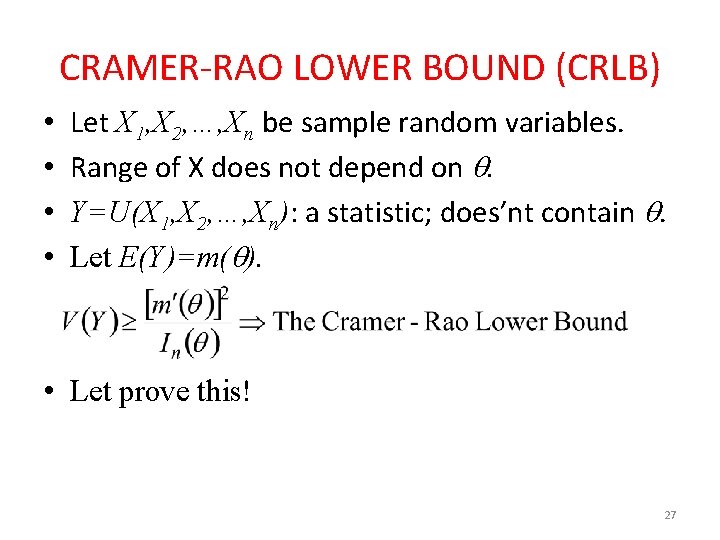 CRAMER-RAO LOWER BOUND (CRLB) • • Let X 1, X 2, …, Xn be