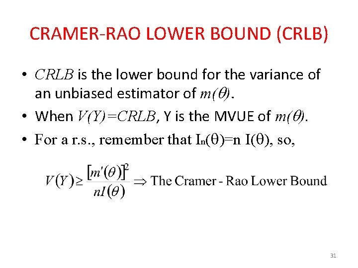 CRAMER-RAO LOWER BOUND (CRLB) • CRLB is the lower bound for the variance of