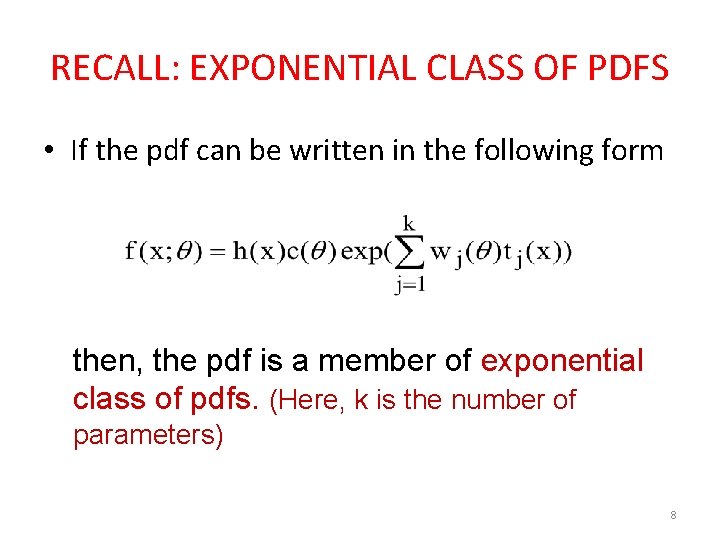RECALL: EXPONENTIAL CLASS OF PDFS • If the pdf can be written in the