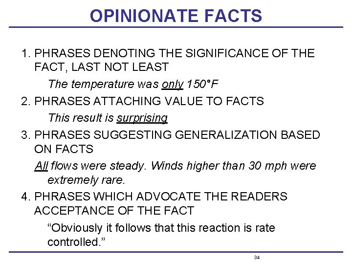 OPINIONATE FACTS 1. PHRASES DENOTING THE SIGNIFICANCE OF THE FACT, LAST NOT LEAST The